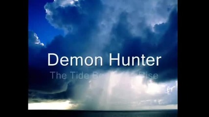 Demon Hunter - The Tide Began To Rise