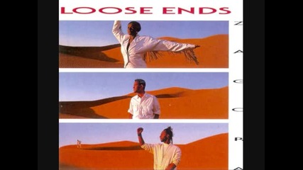 Loose Ends - Slow Down 