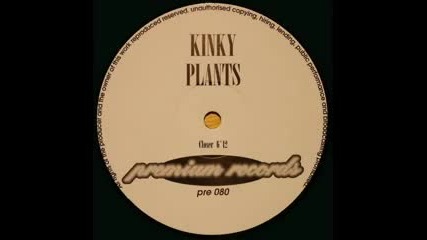 Kinky Plants - Closer