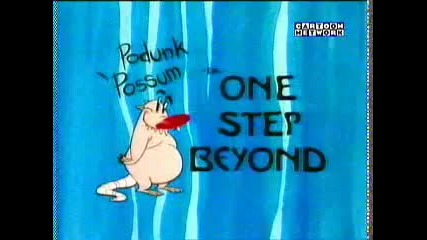 What a Cartoon Show - Podunk Possum One Step Beyond
