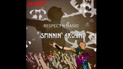 Respect & Nasio - Spinnin around 