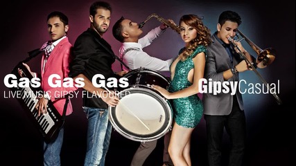 Gipsy Casual - Gas Gas Gas [official Audio] New 2013