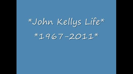 John Kellys Leben 1967-2011