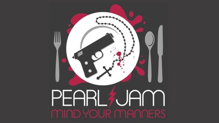 Pearl Jam - Mind Your Manners