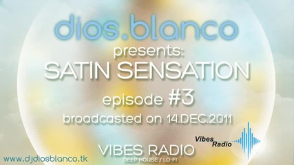 Dios Blanco - Satin Sensation # 3 (14.12.2011)