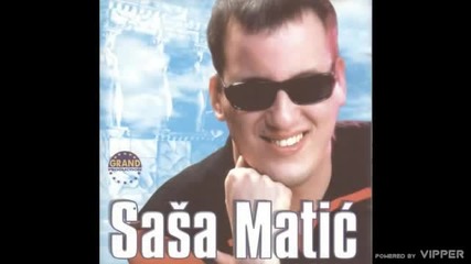 Sasa Matic - Ako je trazite - (Audio 2002)