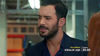 Любов под наем Епизод 55 Премиера 2 - Kiralik Ask 55.bolum 2.fragmani