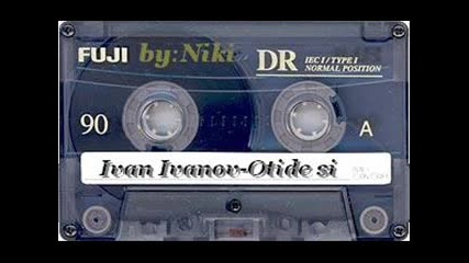 Ivan Ivanov - Otide si 