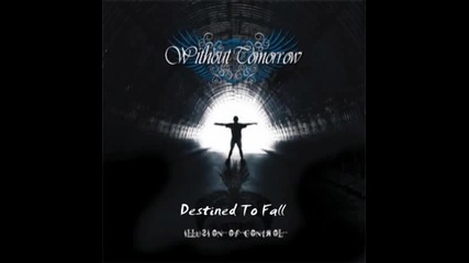 Without Tomorrow - Destined To Fall