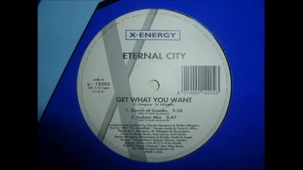 Eternal City - Get What You Want