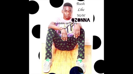 Ozonna - Rush Like Wow [ Audio ]