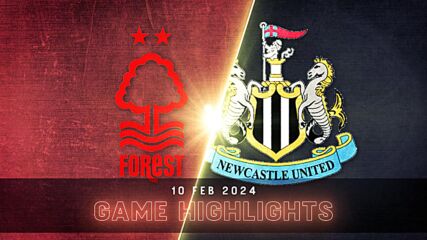 Nottingham Forest vs. Newcastle United - Condensed Game