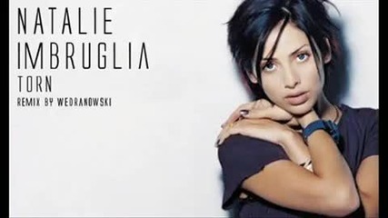 Natalie Imbruglia - Torn [wedranowski remix 2009]