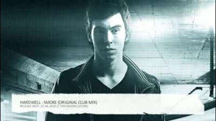 Hardwell - Smoke (original Club Mix ) 