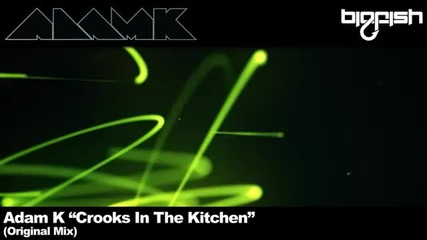 (2012) Adam K - Crooks In The Kitchen Оргинален Микс