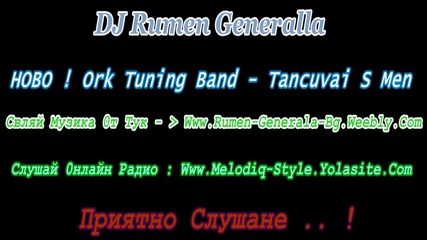 Ork Tuning Band Tancuvai S Men 2013. Dj Rumen Generalla