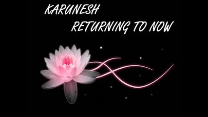 Karunesh - Returning To Now