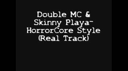 Double Mc ft. Skinny Playa - Horrorcore Style (real track) 