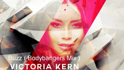 Victoria Kern - Buzz ( Bodybangers Mix )