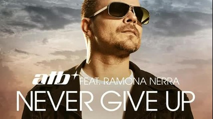 Atb Feat. Romania Nerra - Never Give Up
