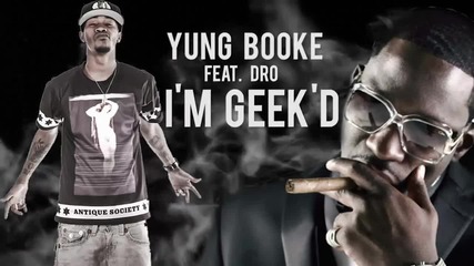 Yung Booke feat. Young Dro - I'm Geekеd