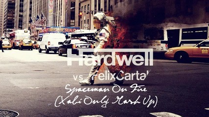 V O C A L - Hardwell vs. Felix Cartal - Spaceman On Fire ( Xabi Only Mash Up )