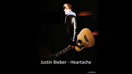Нова ! ! ! * Justin Bieber - Heartache 