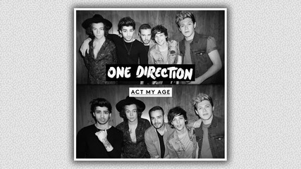 One Direction - Act My Age ( Аудио )
