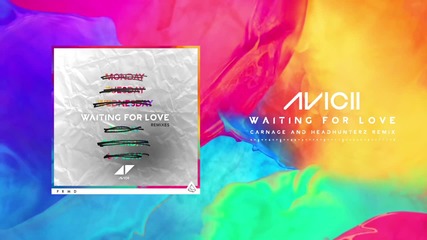 Avicii - Waiting For Love (carnage & Headhunterz Remix)
