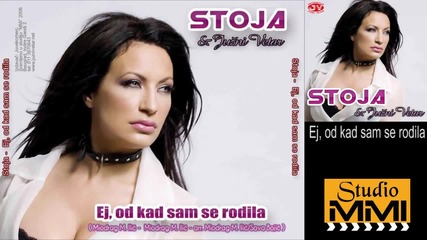 Stoja i Juzni Vetar - Ej, od kad sam se rodila - Prevod