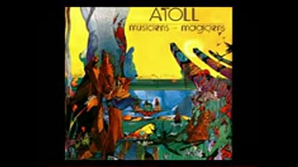 Atoll Musiciens - Magiciens ( Full Album ) prog. sympho rock
