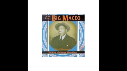 Big Maceo Merriweather - Worried Life Blues 