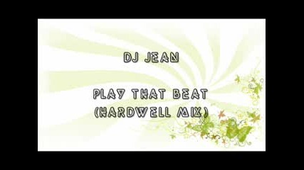 Dj Jean - Play That Beat (hardwell Mix)