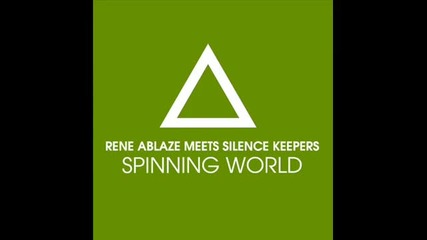 Rene Ablaze - Spinning World ( Original Mix ) 
