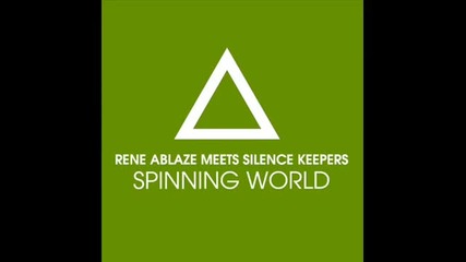 Rene Ablaze - Spinning World ( Original Mix )