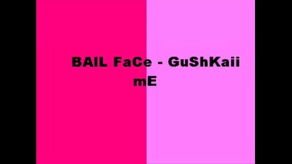 Ball Face - Gushkaii Me