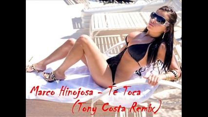 Marco Hinojosa - Te Toca (tony Costa Remix) 