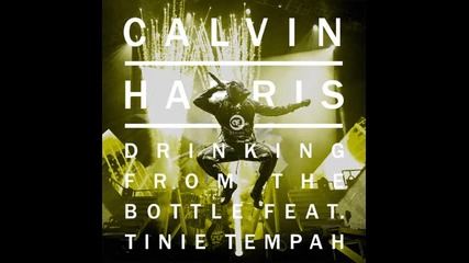 *2013* Calvin Harris ft. Tinie Tempah - Drinking from the bottle ( Extended mix )