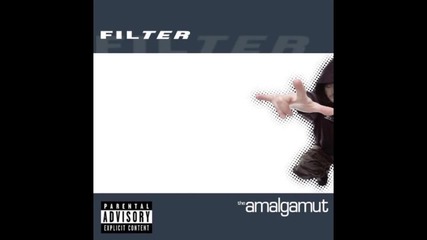 Filter - The Only Way ( Is the Wrong Way )