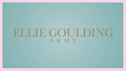 Ellie Goulding - Army | A U D I O |