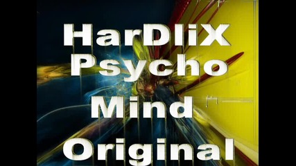 Hardlix - Psycho Mind (original Mix)