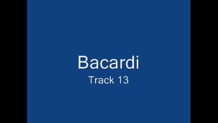 Bacardi - Track 13