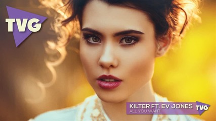 Kilter ft. Ev Jones - All You Want