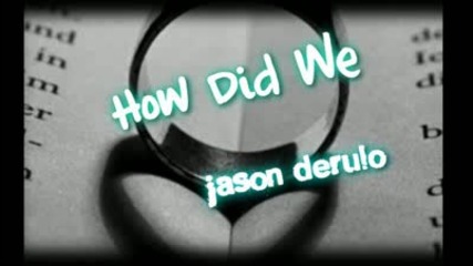 Jason Derulo - How Did We (превод) 