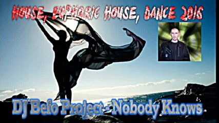 Dj Befo Project - Nobody Knows ( Bulgarian House, Electro Dance Music 2016 )