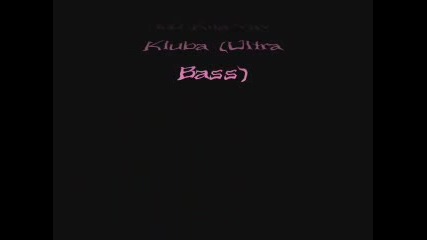 100 Kila-Vav Kluba (Ultra Bass)Li4na Izrabotka