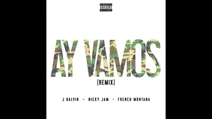 Fast And Furious 7 Soundtrack J. Balvin ft. Nicky Jam & French Montana - Ay Vamos ( Remix )
