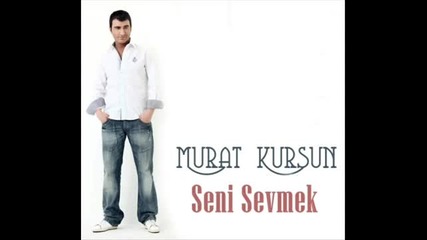 Murat Kursun - Merak Etme - 2011