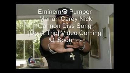nem B Pumper Mariah Carey Nick Cannon Diss song [dont Trip]