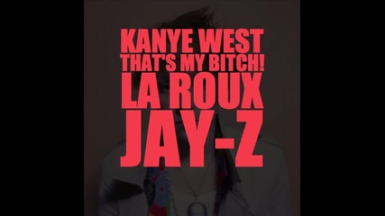 Jay - Z & Kanye West - That's My Bitch ( Album - Watch The Throne )